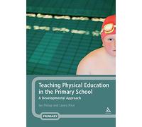 Teaching Physical Education in the Primary School: A Developmental Approach