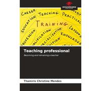 Teaching professional: Becoming and remaining a teacher