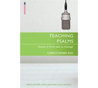 Teaching Psalms Vol. 2: From Text to Message (Proclamation Trust)