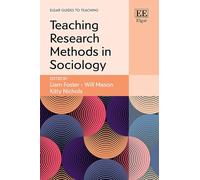 Teaching Research Methods in Sociology (Elgar Guides to Teaching)