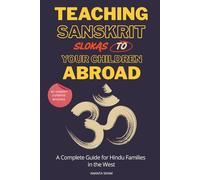 Teaching Sanskrit Slokas to Your Children Abroad: A Complete Guide for Hindu Families in the West: 1 (Hindu Life Abroad Series)