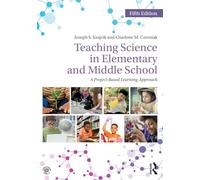 Teaching Science in Elementary and Middle School: A Project-Based Learning Approach (Teaching and Learning in Science Series)
