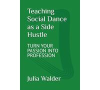 Teaching Social Dance as a Side Hustle: Turn Your Passion into Profession