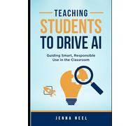 Teaching Students to Drive AI: Guiding Smart, Responsible Use in the Classroom