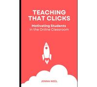 Teaching That Clicks: Motivating Students in the Online Classroom