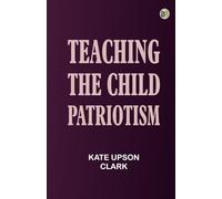 Teaching the Child Patriotism