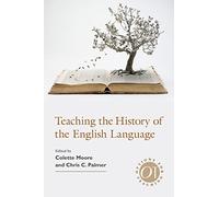 Teaching the History of the English Language: 46 (Options for Teaching)