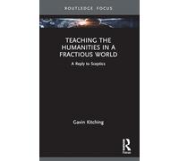 Teaching the Humanities in a Fractious World: A Reply to Sceptics
