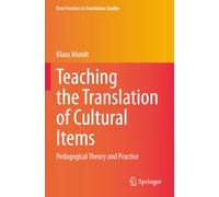Teaching the Translation of Cultural Items: Pedagogical Theory and Practice (New Frontiers in Translation Studies)