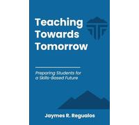Teaching Towards Tomorrow: Preparing Students for a Skills-Based Future