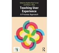 Teaching User Experience: A Process Approach (ATTW Series in Technical and Professional Communication)