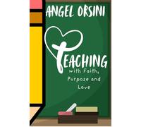 Teaching with Faith, Purpose, and Love