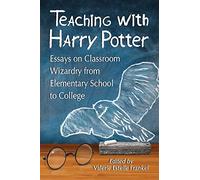 Enseñar con Harry Potter – Ensayos sobre la enseñanza mágica de primaria a universidad