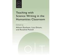 Teaching with Science Writing in the Humanities Classroom (Options for Teaching)