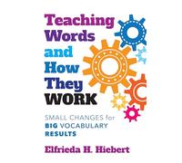 Teaching Words and How They Work: Small Changes for Big Vocabulary Results