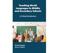 Teaching World Languages in Middle and Secondary Schools: A Critical Introduction
