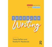 Teaching Writing: Effective approaches for the middle years