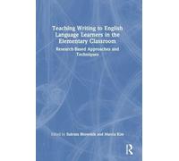 Teaching Writing to English Language Learners in the Elementary Classroom: Research-Based Approaches and Techniques