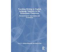 Teaching Writing to English Language Learners in the Elementary Classroom: Research-Based Approaches and Techniques