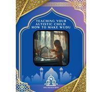Teaching Your Autistic Child How to Make Wudu