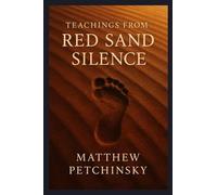 Teachings from the Red Sand Silence (Earthkeeper's)