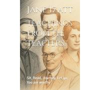 Teachings from the Teachers.: Sit, Read, Journey, Let go, You are worthy