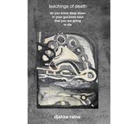 teachings of death: do you know deep down in your gut bone soul that you are going to die