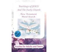 Teachings of JESUS And The Early Church, New Testament Word Search: Crossword Puzzles with easy to Read Print about JESUS Teachings| 6x9 inches, 110 ... Puzzles| Strengthening relationship with GOD