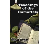 Teachings of the Immortals: So... you want to live forever?