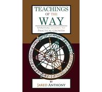 Teachings of the Way: Spiritual Guides to Practical Growth (The Mystic Discourses)