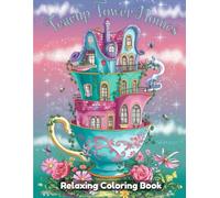 Teacup Tower Homes: Whimsical Coloring Book for Adults - Cozy Tiny Houses Inside Teacups, Stacked Porcelain Towers, Magical Miniature Dwellings, Fantasy Interiors, Charming Line Art Designs