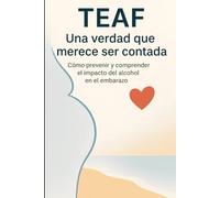 TEAF: una verdad que merece ser contada: Guía esencial para familias, docentes y profesionales