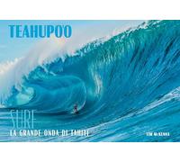 Teahupoo. Surf la grande onda di Tahiti. Ediz. illustrata