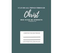 Teal, "I Can Do All Things," College Ruled, 7.5 x 9.25, 100 pages: Christian, Phillippians 4:13, Composition Notebook