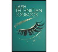 Teal Lash Technician Logbook: Track Lash Appointments, Session Types, Start & End Times, Pricing, and Client Notes - Perfect for Lash Artists and Beauty Bosses