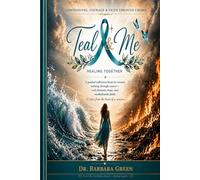 TEAL & ME: CONFESSIONS, COURAGE & FAITH THROUGH CHEMO: A guided reflection book for women walking through cancer- with honesty, hope, and unshakeable faith.