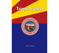 Team Arizona Notebook: A Practical Notebook for Public Service, Planning, and Progress in the Grand Canyon State