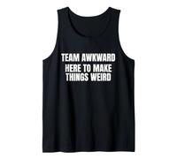 Team Awkward Here To Make Things Weird Funny Saying Humor Camiseta sin Mangas