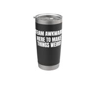 Team Awkward Here To Make Things Weird Funny Saying Humor Vaso térmico de acero inoxidable de doble pared
