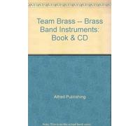 Team Brass -- Brass Band Instruments (Book & CD) by Duckett, Richard, Loane, Cormac (2006) Paperback