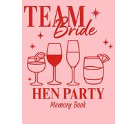 Team Bride Hen Party Memory Book: Fun Bachelorette Party Guest Book, Keepsake & Scrapbook for Bridal Shower Celebrations