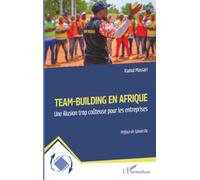 Team-building en Afrique: Une illusion trop coûteuse pour les entreprises (Dynamiques D'Entreprises)