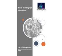 Team Building for Managers: The Learning Prism (The Learning Prism: Personal and Professional Development...For Career and For Life!)