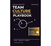 Team Culture Playbook: Real-Time Responses for Culture, Connection, and Leadership (Champions By Design: Team Culture Response System)