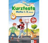 Team Drachenstark: Kurztests Mathe 1./2. Klasse: Mit 300 Tests