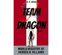 Team Dragon - The Spicy Version: World Registry of Heroes & Villains Book 2