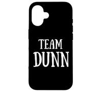 Team Dunn Family Name Dunn Last Name Carcasa para iPhone 16
