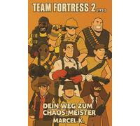 Team Fortress 2 (TF2!): Dein Weg zum Chaos-Meister!
