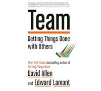 Team: Getting Things Done with Others