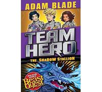 Team Hero: The Shadow Stallion: Series 3 Book 2